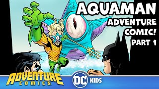 Aquaman Combine amp Conquer Part 1  DC Adventure Comics  dckids [upl. by Oaht]