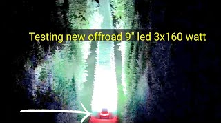 Testing led offroad lights 9 inches 3X160 watt [upl. by Consalve]