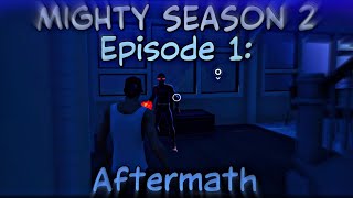 Mighty Season 2 Episode 1 Aftermath A Fortnite Roleplay [upl. by Ytitsahc]