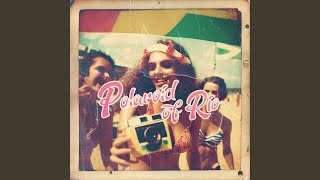 Polaroid of Rio [upl. by Steward]