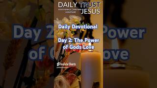 Day 2 The Power of Gods Love [upl. by Julienne]