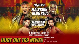 HUGE ONE 169 News Malykhin vs Reug Reug amp Tawanchai vs Nattawut 3 Headline Atlanta [upl. by Laehplar]