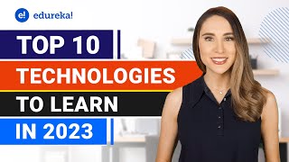 Top 10 Technologies To Learn In 2023  Trending Technologies In 2023  Edureka [upl. by Foscalina]