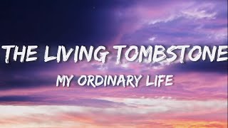 【1 HOUR PERFECT LOOP】The Living Tombstone  My Ordinary Life Lyrics video 1 HOUR perfect loop 1h [upl. by Ocir419]