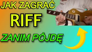 JAK ZAGRAĆ RIFF ZANIM PÓJDĘ [upl. by Tereb]