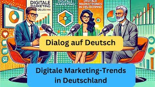 Digitale MarketingTrends Deutsch lernen Dialog auf Deutsch B2 German Dialogue B2 learn German [upl. by Collen286]