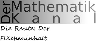 Die Raute Der Flächeninhalt  DerMathematikKanal [upl. by Anoid]