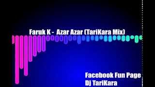 Faruk K  Azar Azar TariKara Mix ▶ [upl. by Naman]