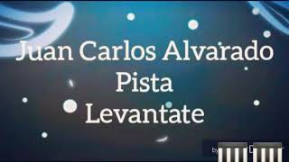 Pista Levantate Levantate Señor Juan Carlos Alvarado [upl. by Appolonia]