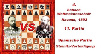 Mikhail Chigorin Vs William Steinitz 🏆 4 Schach WM 1892 Havanna 🏆 C62 Spanische Partie chess 223 [upl. by Nodmac]