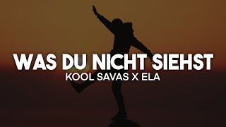 Kool Savas feat Ela  Was du nicht siehst Lyrics  nieverstehen [upl. by Siravat]