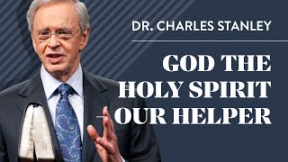 God the Holy Spirit – Our Helper – Dr Charles Stanley [upl. by Akeenat]