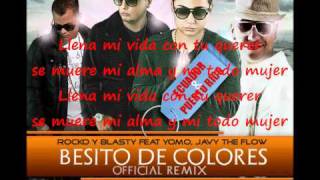 Rocko amp Blasty Ft Yomo Javy The Flow  Besito De Colores Letra [upl. by Corliss]