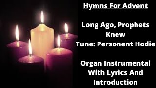 Long Ago Prophets Knew tune Personent Hodie  Organ Instrumental With Introduction And Lyrics [upl. by Ettevad]