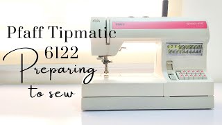 Pfaff Tipmatic 6122 sewing machine Preparing to sew [upl. by Oyek]