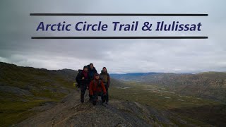 Greenland  Arctic Circle Trail amp Ilulissat [upl. by Stan]