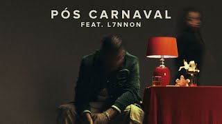 Azevedo  PÓS CARNAVAL ft L7NNON prod RUXN e Dexter [upl. by Ynattib]