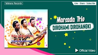 Marsada Trio  Dirohami Dirohaki Official Video  Lagu Batak Terpopuler [upl. by Ikiv]