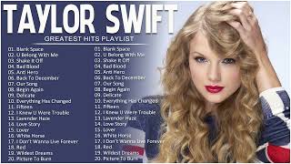 Taylor Swift  Best Songs Collection 2023  Greatest Hits Songs of All Time [upl. by Esinned533]