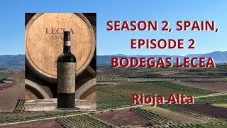 SEASON 2 SPAIN EPISODE 2 BODEGAS LECEA  RIOJA ALTA [upl. by Tnahs]