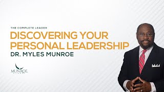 Learn Leadership Skills With Dr Myles Munroe Your Guide To Personal Development  MunroeGlobalcom [upl. by Grosmark]