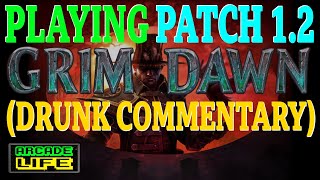 Grim Dawn  Playing on Patch 12  Drunk Audio Edition  November 2023 [upl. by Ecnedurp]