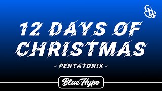 Pentatonix  12 Days Of Christmas Lyrics [upl. by Butcher]