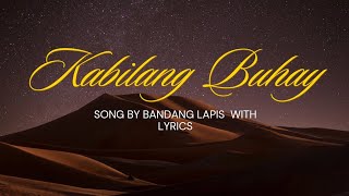 Kabilang Buhay  Song by Bandng Lapis With Lyrics female Version [upl. by Kalvin]