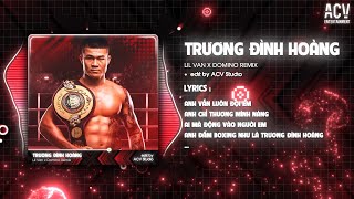 TRƯƠNG ĐÌNH HOÀNG REMIX  LIL VAN x DOMINO REMIX  Anh Vẫn Luôn Đợi Em Anh Chỉ Thương Mình Nàng [upl. by Ruberta]