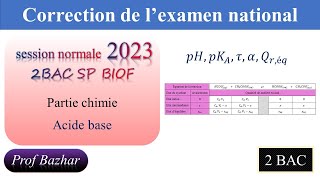 correction de lexamen national session normale 2023 exercice de chimie partie 1 et 2 2BAC SP BIOF [upl. by Oknuj]