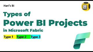 Types of Power BI Projects in Microsoft Fabric  3 Different types [upl. by Hoban]