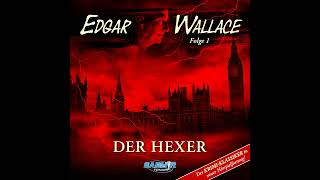 Edgar Wallace  Folge 1 Der Hexer Der KrimiKlassiker in neuer Hörspielfassung [upl. by Reggy]