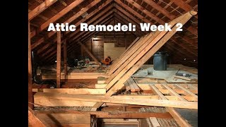 ATTIC REMODEL  Week 2 [upl. by Vinita]