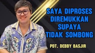 Saya Diproses Diremukan Agar Tidak Sombong Khotbah Pdt Debby Basjir [upl. by Ahsenit]