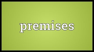 Premises Meaning [upl. by Ellatsirhc]