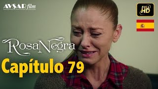 Rosa Negra  Capítulo 79 HD En Español [upl. by Gonnella382]