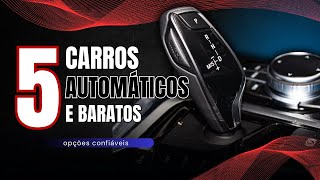 🚗 TOP 5 CARROS AUTOMÁTICOS BARATOS até 50 MIL – Não PERCA Essas OPORTUNIDADES [upl. by Dalston]