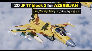 JF 17 Block 3 for Azerbaijan confirmed  Pakistan biggest military weapons export  Armed version [upl. by Kentiggerma]