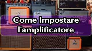 Come impostare lamplificatore per Chitarra [upl. by Koerner]