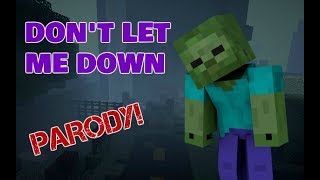 🎶DONT LET ME DOWN🎶 MINECRAFT PARODY  THE CHAINSMOKERS [upl. by Seedman417]