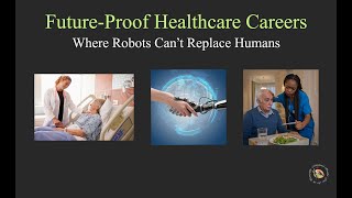 FUTURE PROOF HEALTHCARE CAREERS Where Robots Can’t Replace Humans [upl. by Adnawyt]