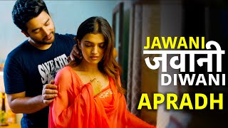 जवानी  Jawani  Apradh  Full Episode  Apradh Crime Show New Episode [upl. by Wilterdink]