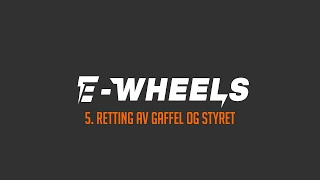 EWheels  5 Retting av gaffel og styret  E2S V2 [upl. by Maighdlin]