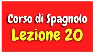 Corso di Spagnolo Lezione 20 HD [upl. by Ahsrats]