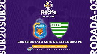 COPA RECIFE 2024  SUB 20  CRUZEIROPB X SETE DE SETEMBRO [upl. by Nahsyar]