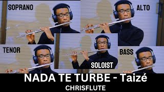 NADA TE TURBE  Taizé ChrisFlute  The Chris Channel [upl. by Barbette840]