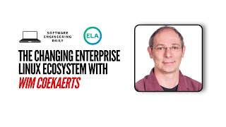 The Changing Enterprise Linux Ecosystem with Wim Coekaerts [upl. by Daegal581]