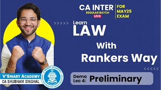 Demo Lec 04 Preliminary  CA Inter Law Regular Batch for MaySep25  CA Shubham Singhal [upl. by Atter]