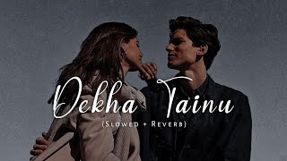 Dekhha Tenu  Slowed  Reverb  Mr And MrsMahi By Jaani Mohammd Faiz [upl. by Irina432]