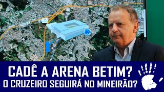 A ARENA BETIM VAI SAIR DO PAPEL O CRUZEIRO PODE TER ESTÃDIO PRÃ“PRIO 6A1RESPONDE [upl. by Brynn]